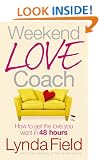 Weekend Love Coach: How to Get the Love You Want in 48 Hours