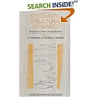 Stochastic Structural Dynamics: Progress in Theory and Applications by T. Ariaratnam, G.I. Schueller, and