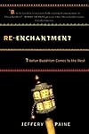 Re-enchantment: Tibetan Buddhism Comes to the West
