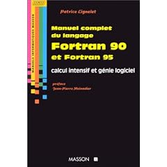 Manuel complet du langage Fortran 90 et Fortran 95