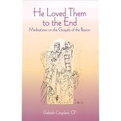 He Loved Them to the End: Meditations on the Gospels of the Passion