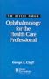 The Devers Manual: Ophthalmology for the Health Care Professional
