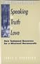 Speaking the Truth in Love: New Testament Resources for a Missional Hermeneutic (Christian Mission & Modern Culture)