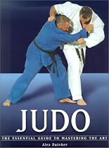 Judo: The Essential Guide to Mastering the Art