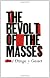 The Revolt of the Masses
