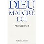 Dieu malgr� lui de Michel Beno�t