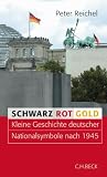 Produkt-Bild: Schwarz, Rot, Gold. Kleine Geschichte Deutscher Nationalsymbole nach 1945