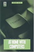 At Home with Computers (Materializing Culture)