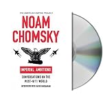 Imperial Ambitions: Conversations with Noam Chomsky on the Post-9/11 World [American Empire Project] (tt) book cover