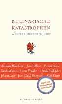 Kulinarische Katastrophen weltberühmter Köche: Nicht zur Nachahmung empfohlen