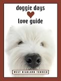 Doggie Days Love Guide West Highland Terrier