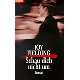 Schau dich nicht um: Romanvon "Joy Fielding"
