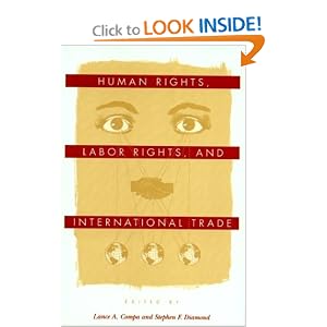 Human Rights, Labor Rights, and International Trade (Pennsylvania Studies in Human Rights) by Lance A. Compa and Stephen F. Diamond