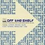 Off the Shelf: a Selection of Tracks from Far Out & Solaria Singles Archive 1992-2002