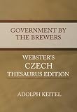 Government by the Brewers - Webster's Czech Thesaurus Edition