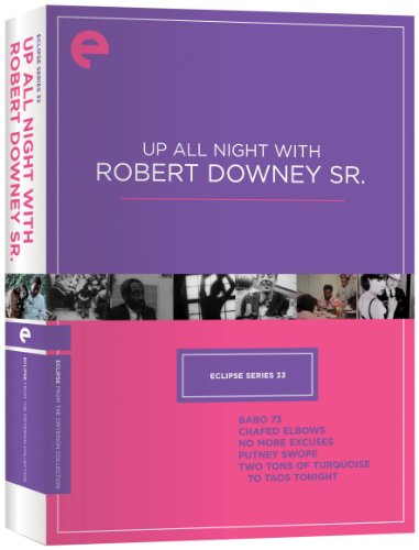 Cover art for  Eclipse Series 33: Up All Night with Robert Downey Sr. (Babo 73, Chafed Elbows, No More Excuses, Putney Swope, Two Tons of Turquoise to Taos Tonight) (Criterion Collection)