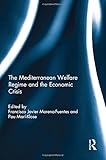 The Mediterranean welfare regime and the economic crisis
