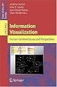 Information Visualization: Human-centered Issues and Perspectives (Lecture Notes in Computer Science) (Lecture Notes in Computer Science / Information ... Applications, Incl. Internet/Web, and Hci)