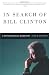 Image of In Search of Bill Clinton: A Psychological Biography