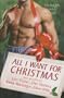 All I Want for Christmas: The Proper Lover/ Santa Wears Spurs/ Christmas Bonus/ A Night With Emily