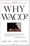 Why Waco?: Cults and the Battle for Religious Freedom in America