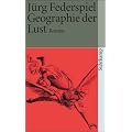 Geographie der Lust: Roman (suhrkamp taschenbuch)