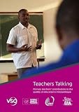 Teachers talking : primary teachers' contributions to the quality of education in Mozambique