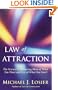 Law of Attraction: The Science of Attracting More of What You Want and Less of What You Don't