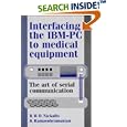 Interfacing the Ibm-Pc to Medical Equipment: the Art of Serial... by Richard W. D. Nickalls and R. Ramasubramanian
