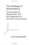 The Challenge of Scientometrics: The Development, Measurement, and Self-Organization of Scientific C