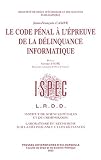 Revue PU Aix-Marseille  / Le code pénal à l'épreuve de la délinquance informatique