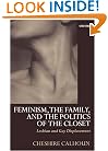 Feminism, the Family, and the Politics of the Closet: Lesbian and Gay Displacement