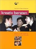 Zoom Produkt-Bild: Kreativ beraten: Methoden und Strategien f&uuml;r kreative Beratungsarbeit, Coaching und Supervision