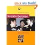 Kreativ beraten: Methoden und Strategien f�r kreative Beratungsarbeit, Coaching und Supervision