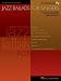 Jazz Ballads for Singers - Women's Edition: 15 Classic Standards in Custom Vocal Arrangements Women's Edition (Vocal Collection)