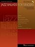 Jazz Ballads for Singers - Women's Edition: 15 Classic Standards in Custom Vocal Arrangements Women's Edition
