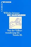 Die Baiuwaren - Von der V&ouml;lkerwanderung bis Tassilo III.. - Wilhelm St&ouml;rmer