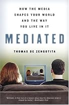 Mediated: How the Media Shapes Your World and the Way You Live in It