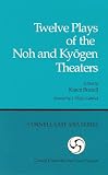 Twelve Plays of the Noh and Kyogen Theaters (Cornell East Asia, No. 50) (Cornell East Asia Series Number 50)