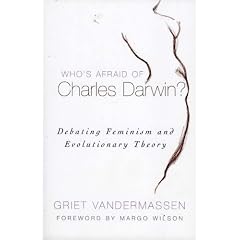 Who's Afraid of Charles Darwin?: Debating Feminism and Evolutionary Theory