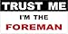 3 - Foreman Trust Me Tool Box Hard Hat Helmet Sticker H441