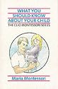 What You Should Know About Your Child (The Clio Montessori series)