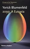 2099: A Eutopia (Prospects for Tomorrow)