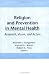 Books : Religion and Prevention in Mental Health: Research, Vision, and Action (Prevention in Human Services) (Prevention in Human Services)