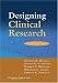 Designing Clinical Research: An Epidemiologic Approach