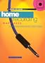 Home Recording Made Easy: Professional Recordings on a Demo Budget