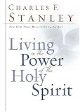Living in the Power of the Holy Spirit Charles F. Stanley