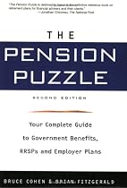 The Pension Puzzle: Your Complete Guide to Government Benefits, RRSPs, and Employer Plans