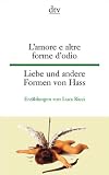 Produkt-Bild: L'amore e altre forme d'odio Liebe und andere Formen von Hass: Erz&auml;hlungen