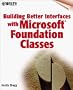 Building Better Interfaces with Microsoft Foundation Classes